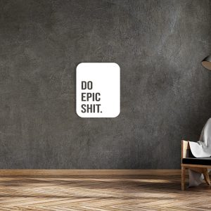 Wall decoration “DO EPIC SHIT”