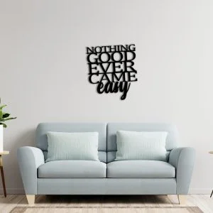 Sieninė dekoracija „NOTHING GOOD EVER CAME EASY”