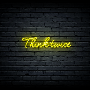 Led neon sign “Think twice”