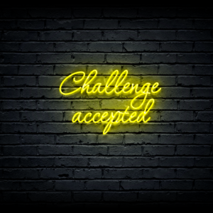 Led neon sign “Challenge accepted”