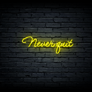 Led neono iškaba „Never quit”