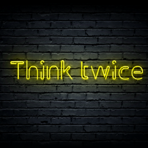 Led neono iškaba „Think twice”