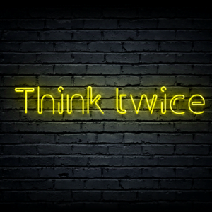 Led neono iškaba „Think twice“
