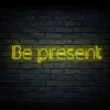 Led neono iškaba "Be present"