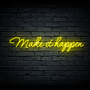 Led neono iškaba „Make it happen”