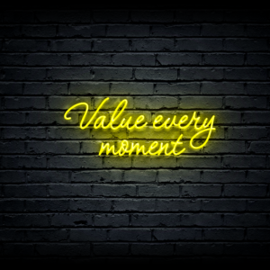 Led neon sign “Value every moment”