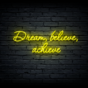 Led neono iškaba „Dream, believe, achieve”