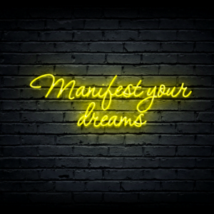 Led neon sign “Manifest your dreams”