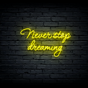 Led neono iškaba „Never stop dreaming”