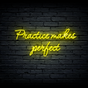 Led neono iškaba „Practices makes perfect”