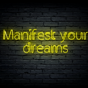 Led neon sign “Manifest your dreams”