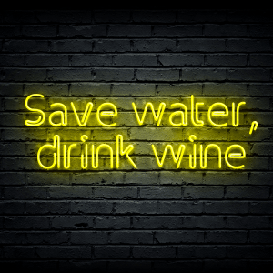 Led neono iškaba „Save water, drink wine“