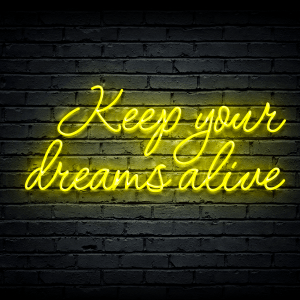 Led neono iškaba „Keep your dreams alive“