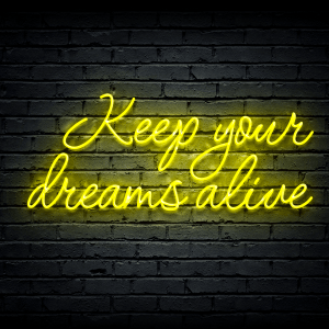 Led neono iškaba „Keep your dreams alive”