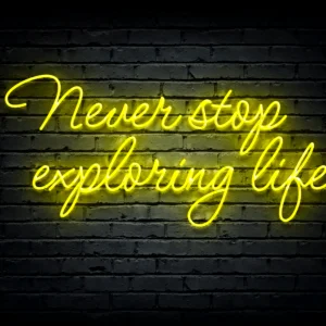 Led neono iškaba  „Never stop exploring life”