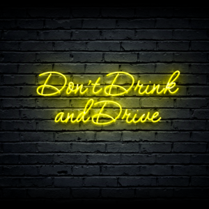 Led neon sign “Don’t Drink and Drive”