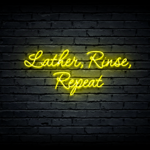 Led neon sign “Lather, Rinse, Repeat”