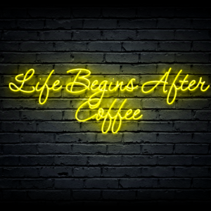 Led neono iškaba „Life Begins After Coffee”