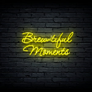 Led neono iškaba „Brew-tiful Moments”