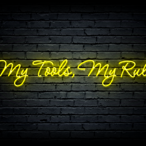 Led neon sign “My Tools, My Rules”