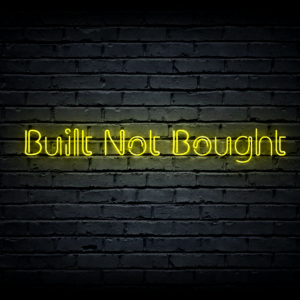 Led neono iškaba „Built Not Bought”