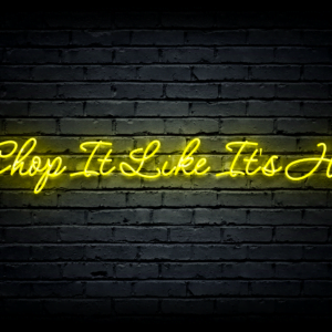 Led neon sign “Chop It Like It’s Hot”