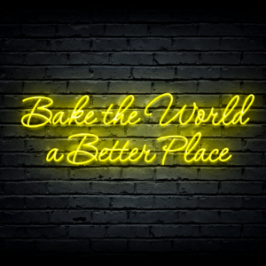 Led neono iškaba „Bake the World a Better Place”