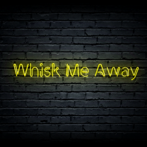 Led neono iškaba „Whisk Me Away”