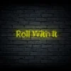 Led neono iškaba "Roll With It"