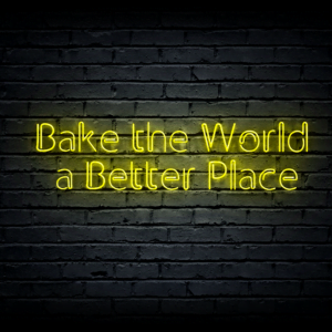 Led neono iškaba „Bake the World a Better Place”