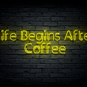 Led neono iškaba „Life Begins After Coffee“