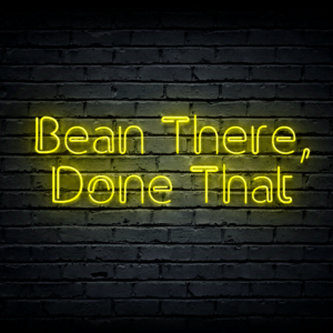 Led neon sign “Bean There, Done That”