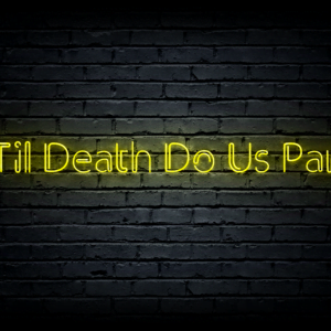 Led neon sign “Til Death Do Us Part”