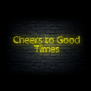 Led neon sign “Cheers to Good Times”