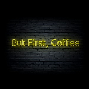 Led neono iškaba „But First, Coffee“