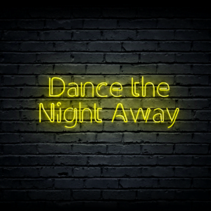 Led neono iškaba „Dance the Night Away”