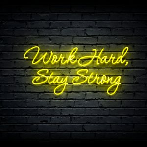 Led neono iškaba „Work Hard, Stay Strong”