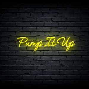 Led neon sign “Pump It Up”