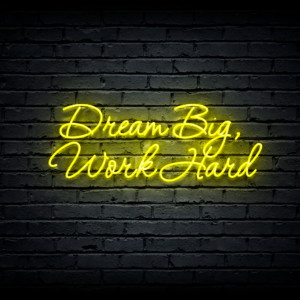 Led neon sign “Dream Big, Work Hard”