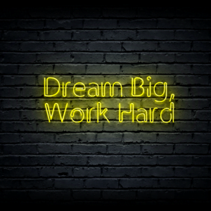 Led neono iškaba „Dream Big, Work Hard”