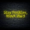 Led neono iškaba "Stay Positive, Work Hard"